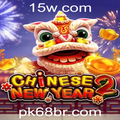 CHINESENEWYEAR2: Descubra a Emoção do Novo Jogo PK68