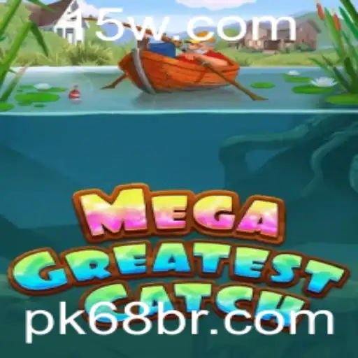 MegaGreatestCatch: Descubra o Universo do Jogo PK68